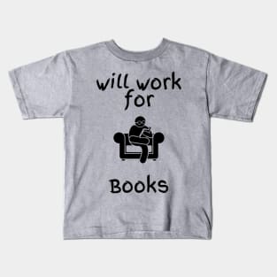 Will Work for Books Kids T-Shirt